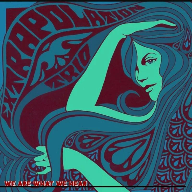 Extrapolation Trio: We Are What We Hear cover