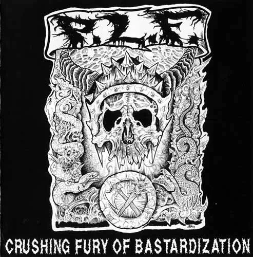 Crushing Fury of Bastardization cover
