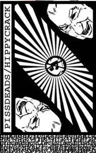Hippycrack / Pissdeads cover