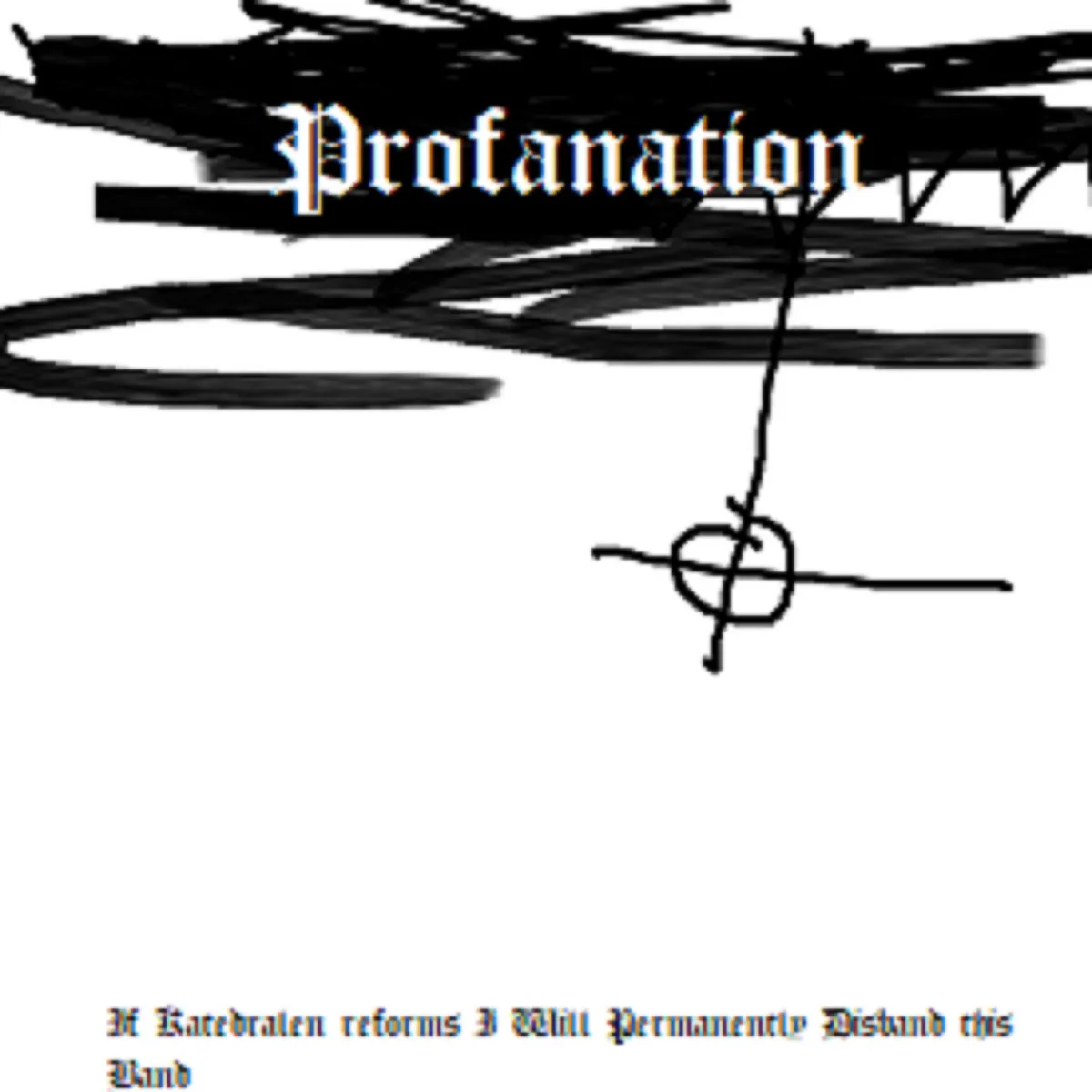 If Katedralen Reforms and Starts Making Music Again I Will Permanently Disband This Band cover