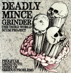 Deadly Mince Grinder - The Third World Scum Project cover