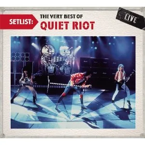 Setlist: The Very Best of Quiet Riot Live cover