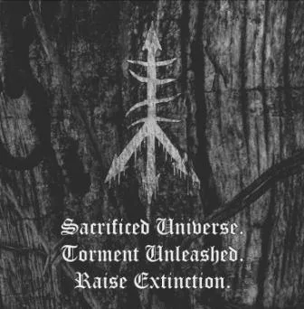 Sacificed Universe. Torment Unleashed. Raise Extinction. cover