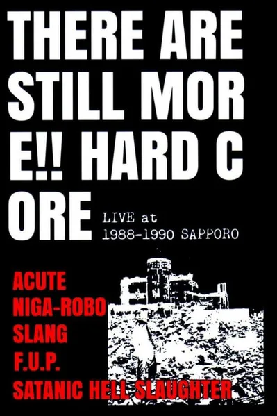There Are Still More!! Hard Core Live at 1988-1990 Sapporo cover