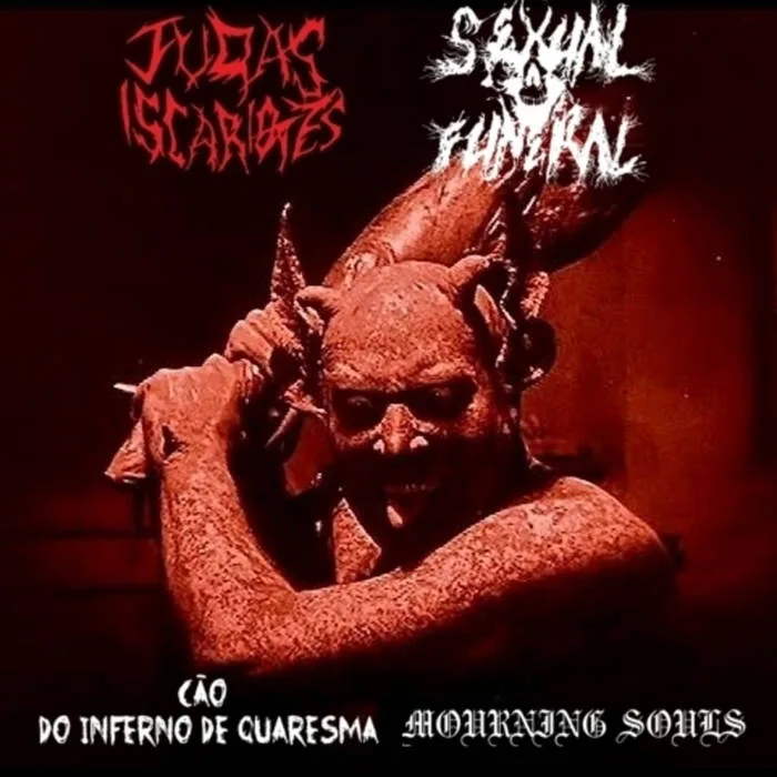 Judas Iscariotes / Sexual Funeral / Cão do Inferno de Quaresma / Mourning Souls cover