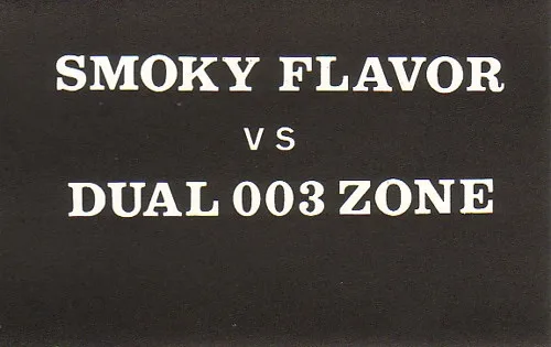 Smoky Flavor vs Dual 003 Zone cover