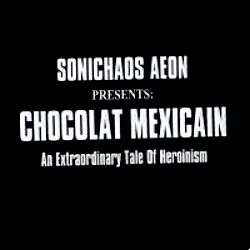 Chocolat Mexicain: An Extraordinary Tale of Heroinism cover