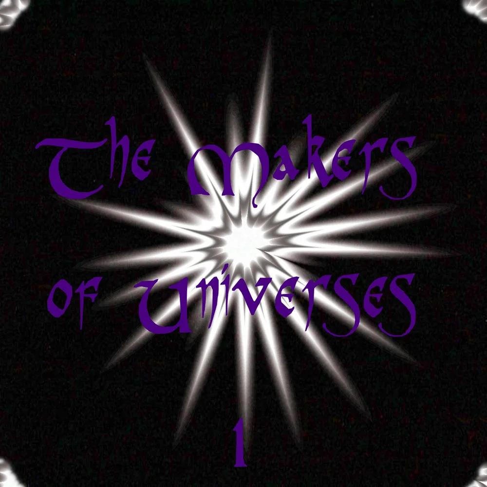 The Makers of Universes (69 Trillion Years Ago) cover