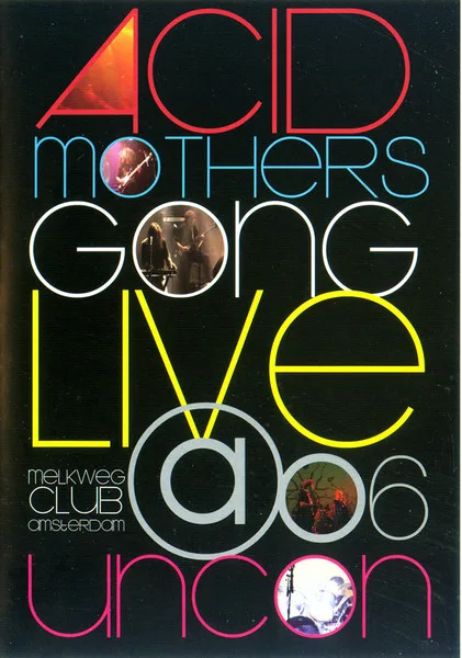 Acid Mothers Gong Live @ Uncon 06 cover