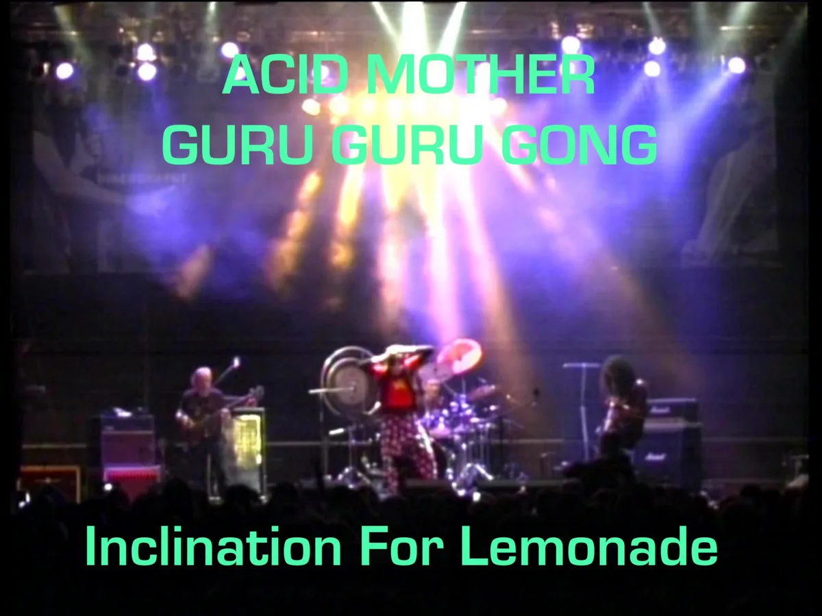 Inclination for Lemonade - (Acid Mother Guru Guru Gong - 2009/08/14) Live in Bad Doberan cover