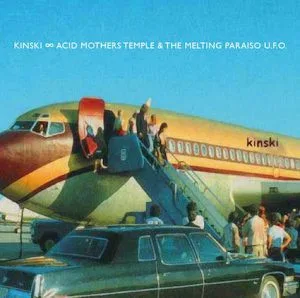 Kinski ∞ Acid Mothers Temple & The Melting Paraiso U.F.O. cover
