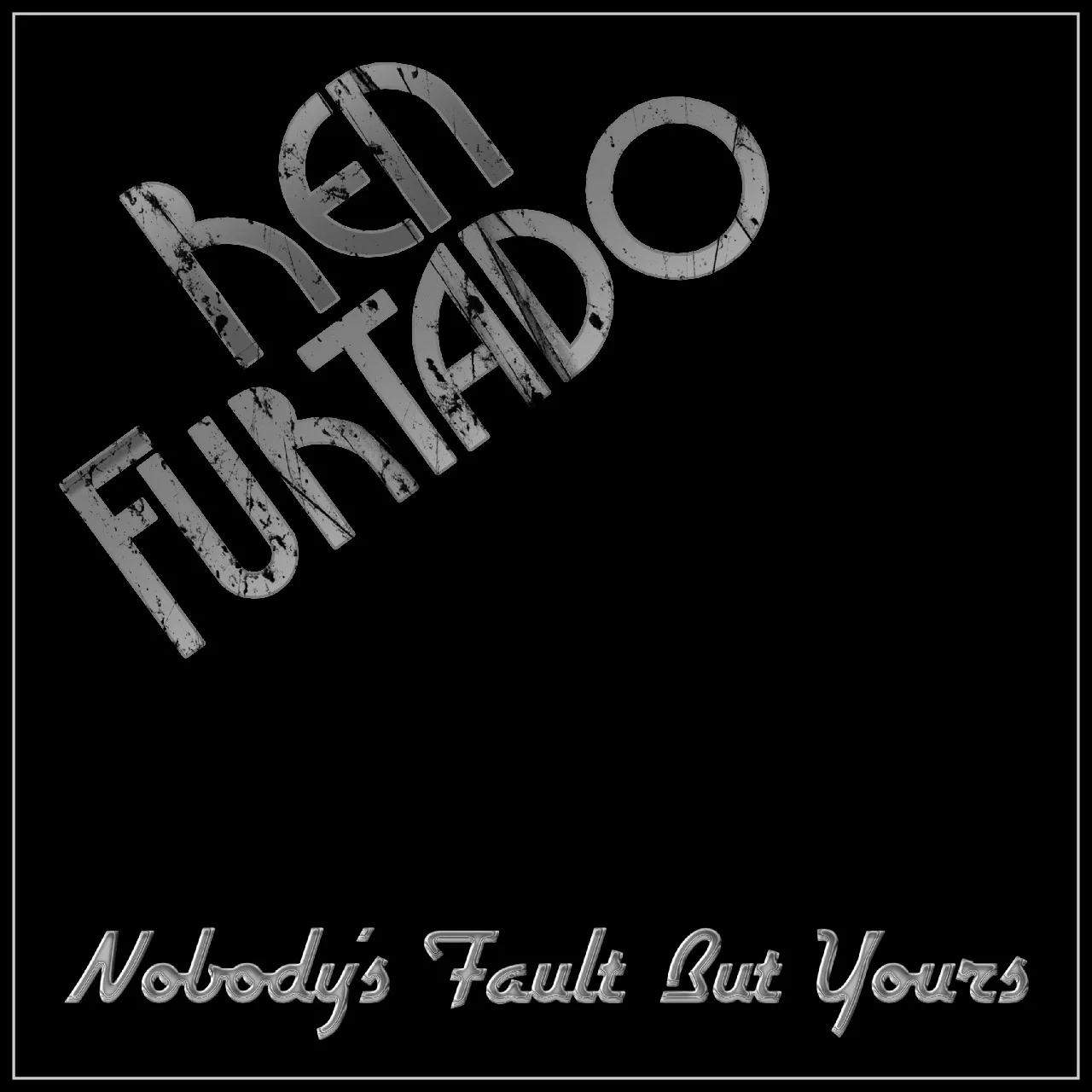 Nobody's Fault But Yours cover