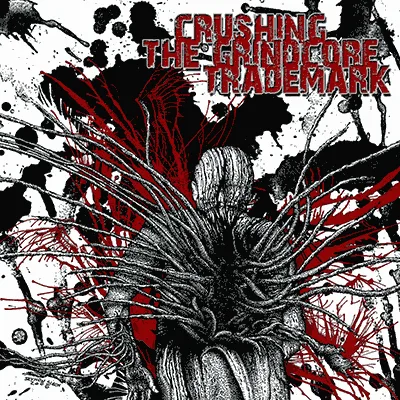 Crushing the Grindcore Trademark cover