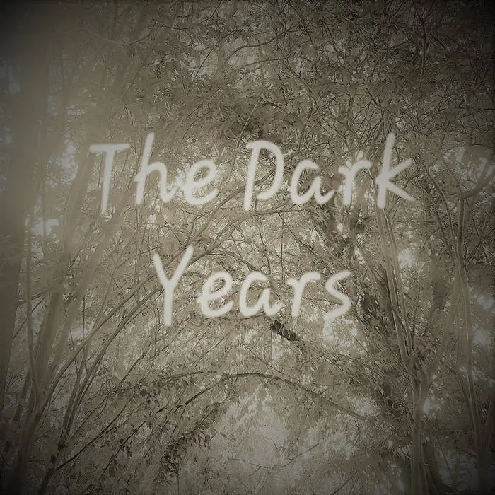 The Dark Years (2015 - 2018) cover