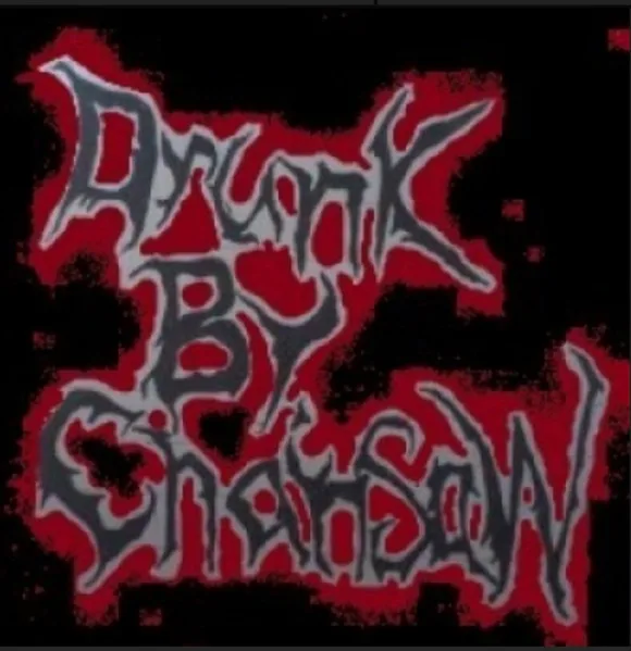 Drunk by Chainsaw cover