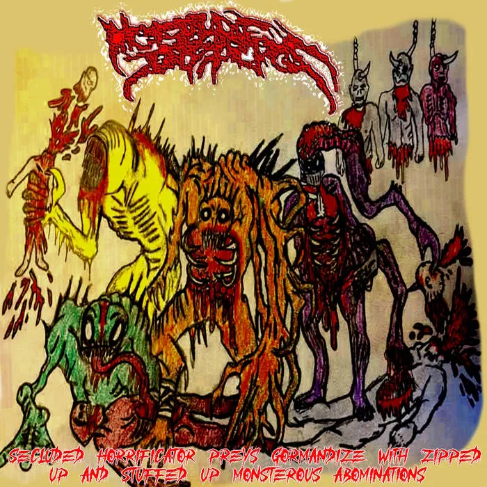 Secluded Horrificator Preys Gormandize with Zipped Up and Stuffed Up Monsterous Abominations cover