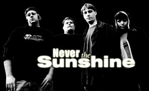 Never the Sunshine
